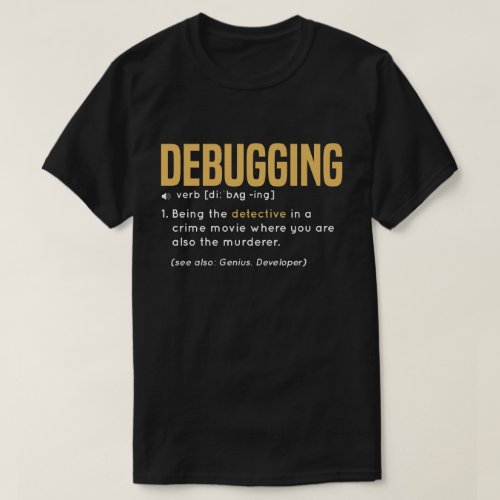 Debugging funny Definition with yellow color T_Shirt