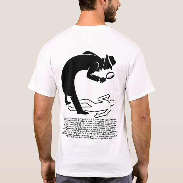 Debugging is solving when you are the one guilty T-Shirt (Back)