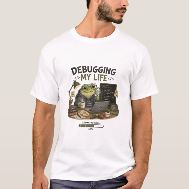 Debugging My Life Funny Programmer T-Shirt | Codin (Front)