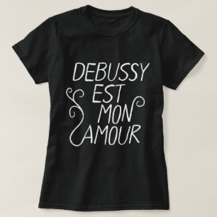 Debussy est mon amour favorite composer white text T-Shirt