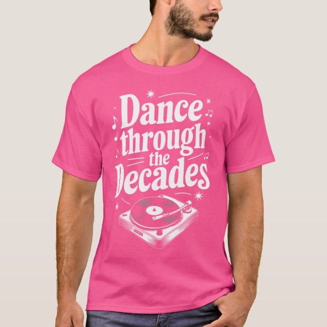 Decades Of Dance Retro Dance Moves Dance Enthusias T-Shirt (Front)