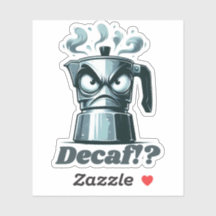 Decaf!? Angry Moka Espresso Coffee Pot