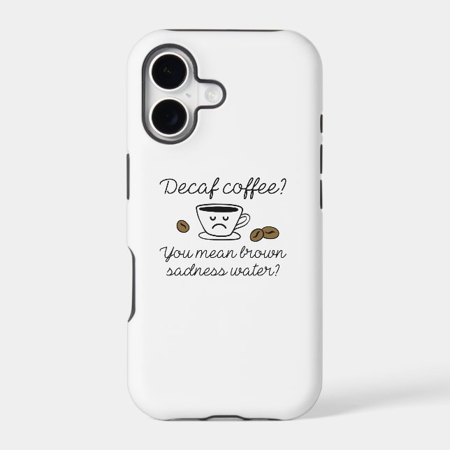 Decaf Coffee Iphone Case (Back)