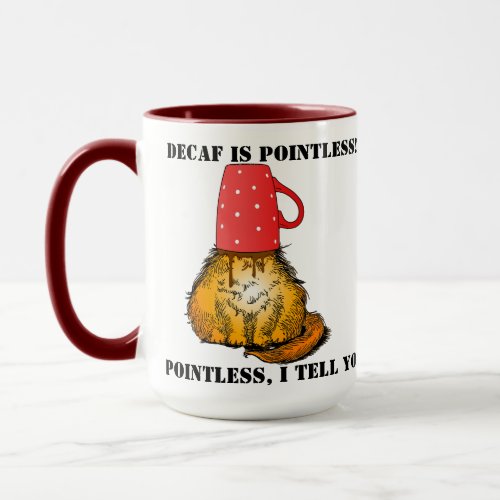 Decaf is Pointless Humorous Cat Coffee Break Mug