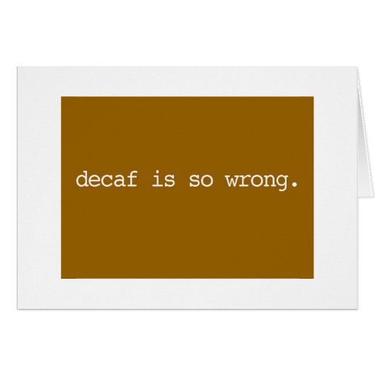 decaf is so wrong cards (Front Horizontal)