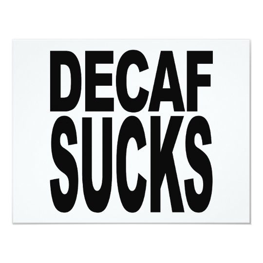 Decaf Sucks Card