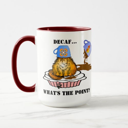 Decaf Whats the Point Funny Cat on Cupcake Mug