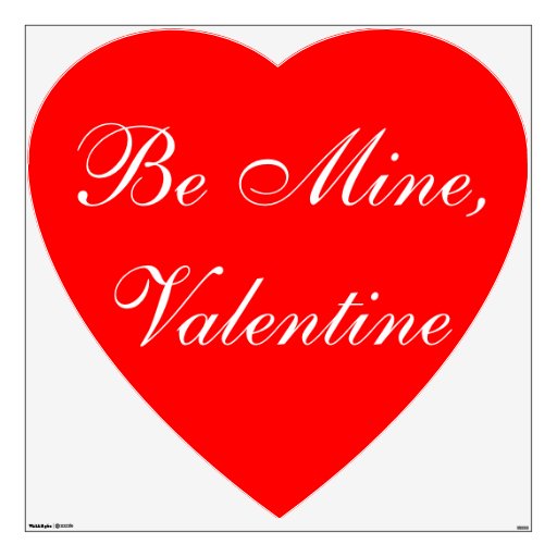 Decal - Red Heart Be Mine Valentine Wall Decor | Zazzle