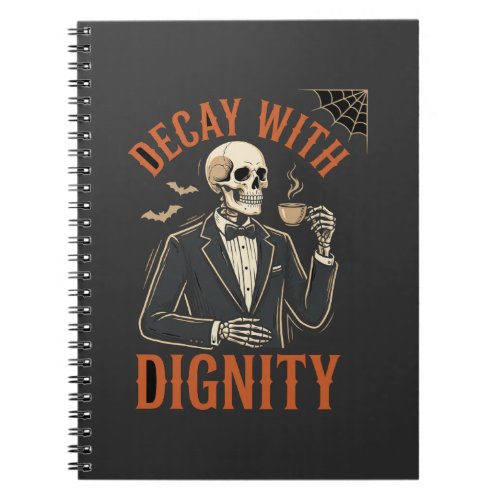 Decay With Dignity Vintage Skeleton Coffee Hallowe Notebook