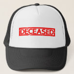 Deceased Stamp Trucker Hat