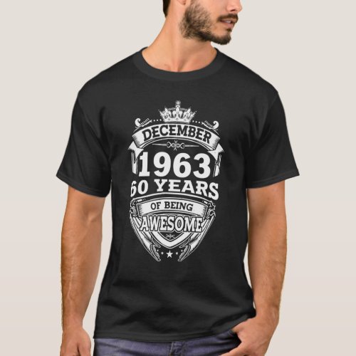 December 1963 60 Years Of Being Awesome 60th Birth T_Shirt