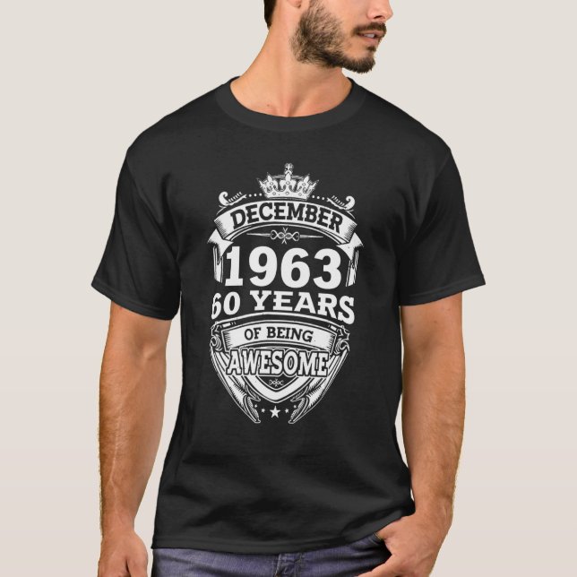 December 1963 60 Years Of Being Awesome 60th Birth T-Shirt (Front)