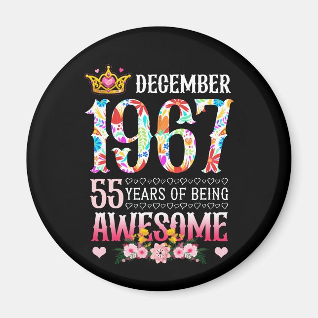 December 1967 55th Birthday 55 Year Awesome Floral Magnet (Front)