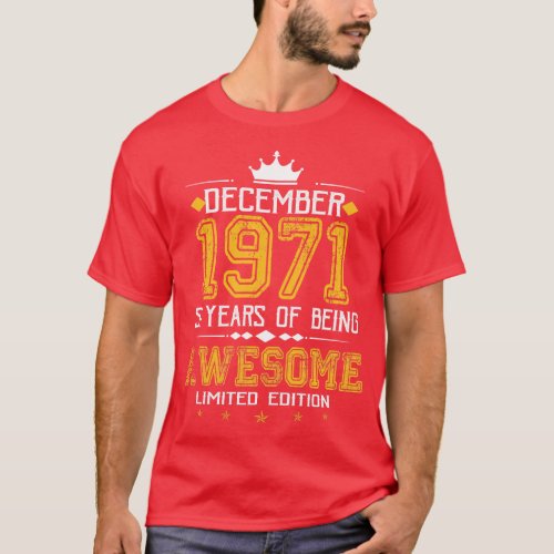 December 1971 51 Years Of Being Awesome Limited Ed T_Shirt