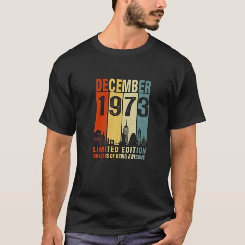 December 1973 50 Years Of Being Awesome Vintage T_Shirt