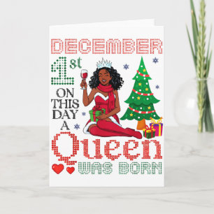 December 1st On This Day A Queen Was Born Happy My Card