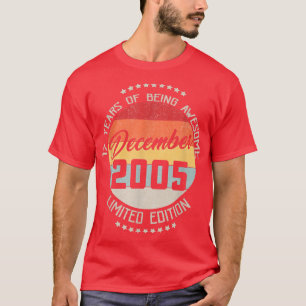 December 2005 17th Birthday Tee 17 Years Of Being 