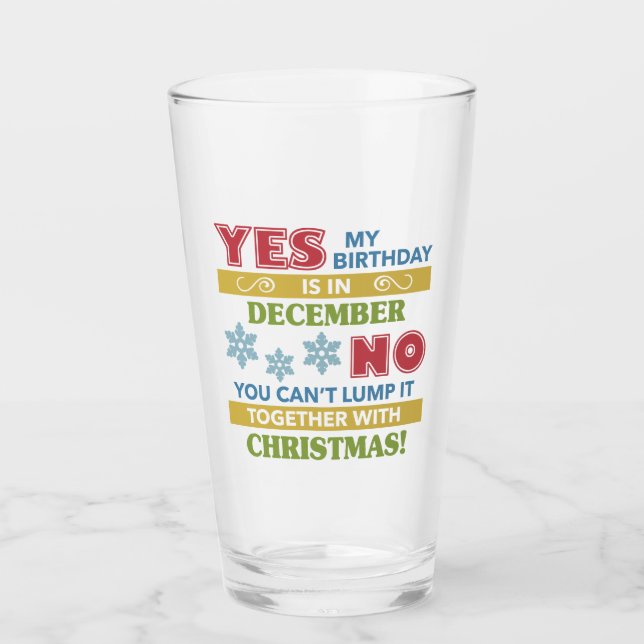 December Birthday Christmas Humor Glass (Front)