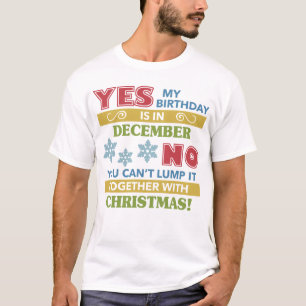 December Birthday Christmas Humor T-Shirt
