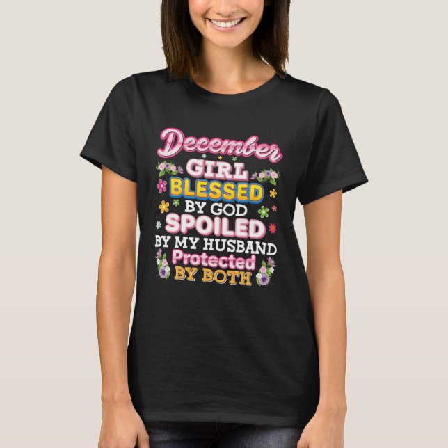 December Girl Blessed By God Spoiled My Husband Pr T-Shirt (Front)