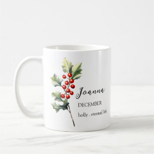 DECEMBER HOLLY BIRTH FLOWER MONTH NAME GIFT COFFEE MUG