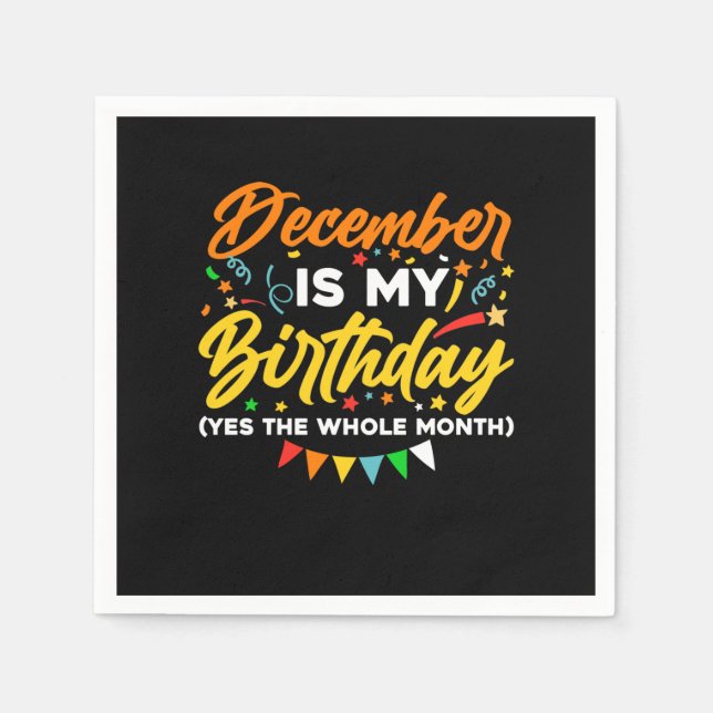 December Is My Birthday The Whole Month December B Napkins (Front)