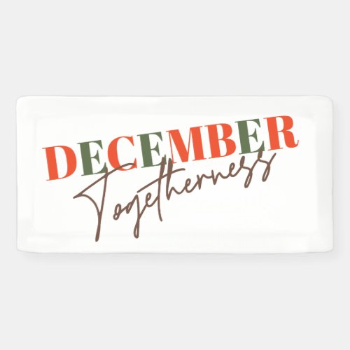 December Togetherness Celebrating the Season Banner