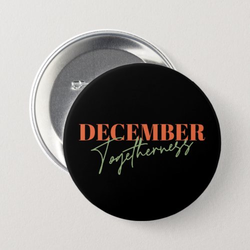 December Togetherness Celebrating the Season Button
