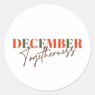 December Togetherness: Celebrating the Season Classic Round Sticker
