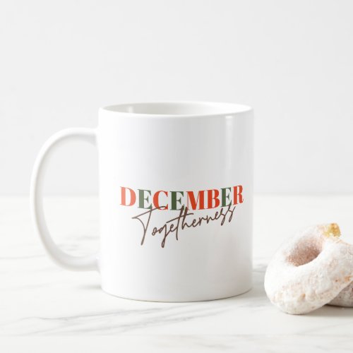 December Togetherness Celebrating the Season Coffee Mug