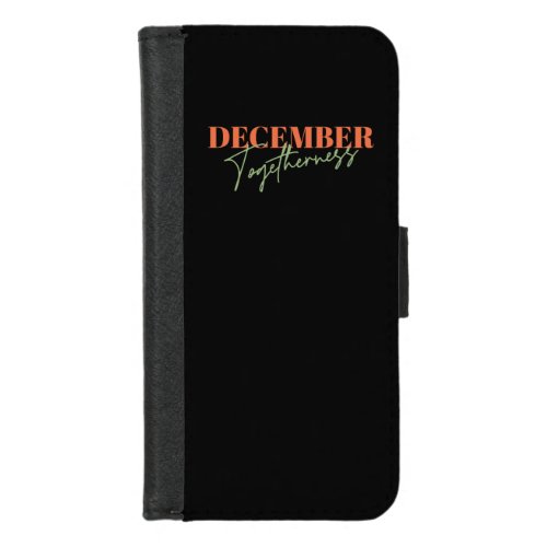 December Togetherness Celebrating the Season iPhone 87 Wallet Case