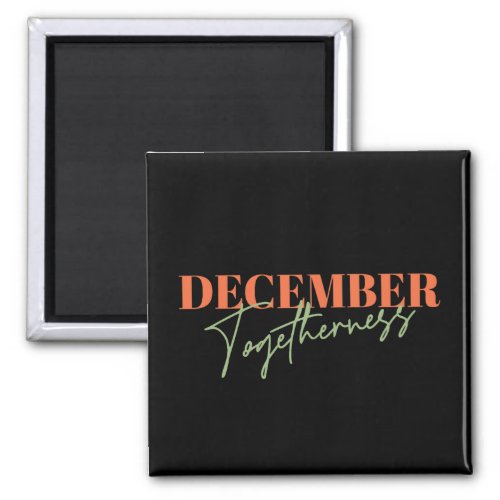 December Togetherness Celebrating the Season Magnet