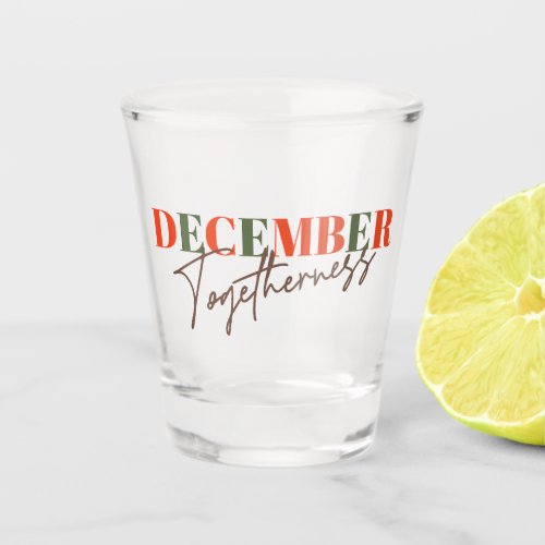 December Togetherness Celebrating the Season Shot Glass
