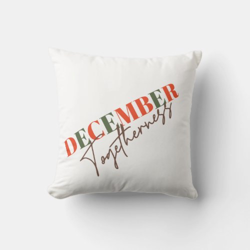 December Togetherness Celebrating the Season Throw Pillow