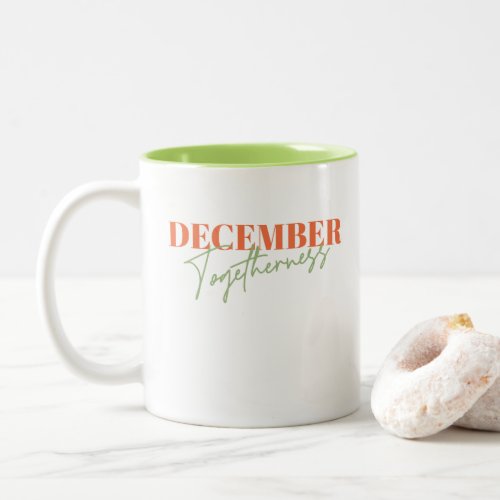 December Togetherness Celebrating the Season Two_Tone Coffee Mug