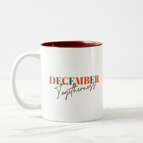 December Togetherness Celebrating the Season Two_Tone Coffee Mug