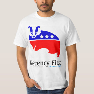 DECENCY FIRST - official Decency Party (TM) tee