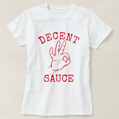 Decent Sauce T_Shirt