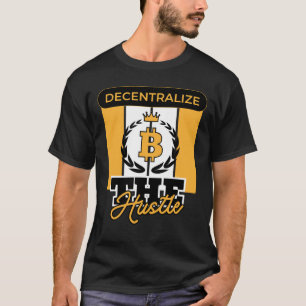 Decentralize the Hustle™ Crypto Rebellion Edition T-Shirt