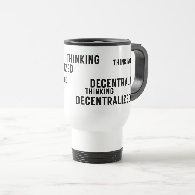 Decentralized Thinking Minimalist Travel Mug (Front Right)