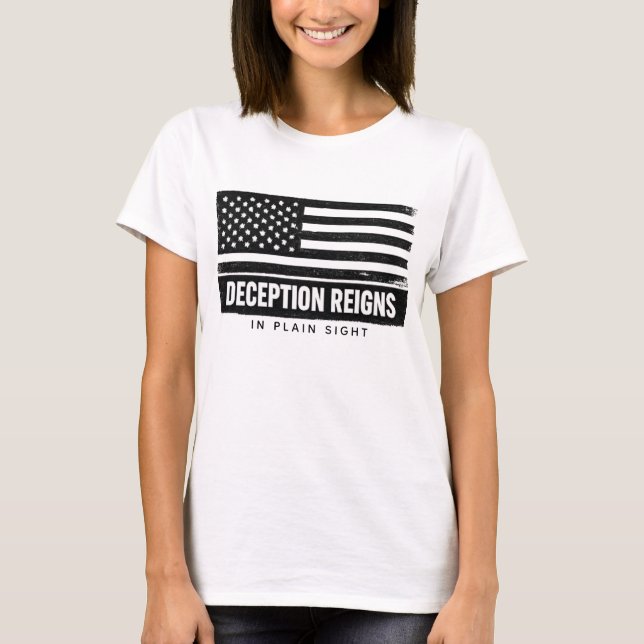 Deception Reigns - The Truth Is Always Visible   T-Shirt (Front)
