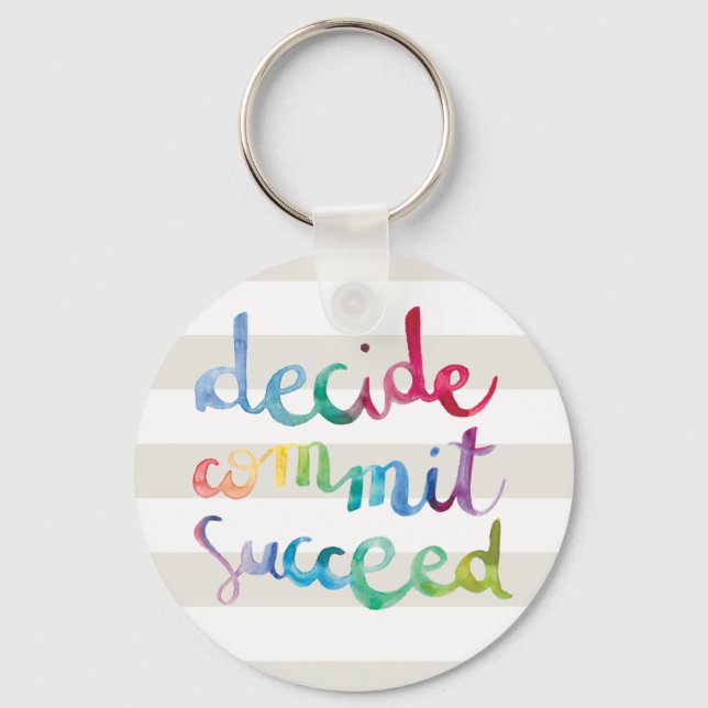 Decide Commit Succeed Colorful Keychain (Front)