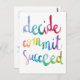 Decide Commit Succeed Colorful Motivational Postcard | Zazzle