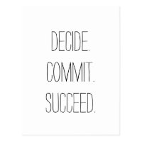 Decide. Commit. Succeed. Motivational Quote Postcard