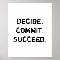 Decide. Commit. Succeed. Motivational Quote Poster