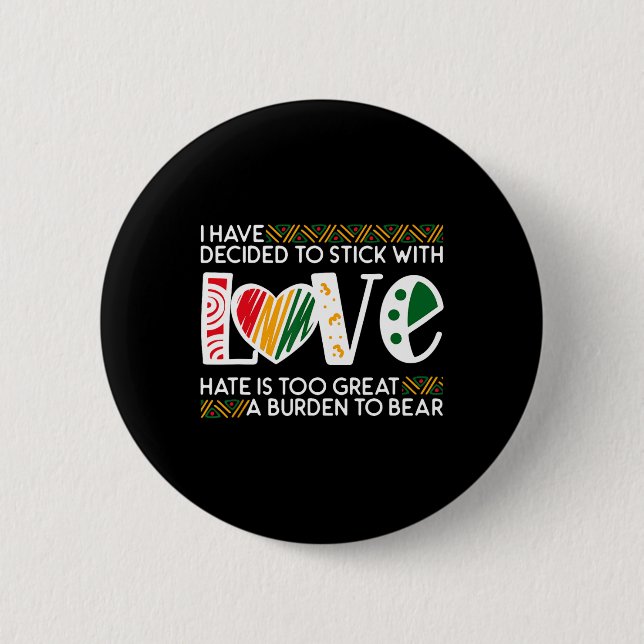Decide Stick Love Mlk Black History Melanin Americ Button (Front)