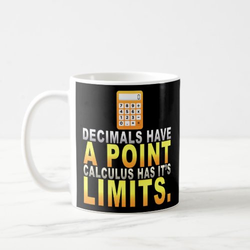 Decimals Have A Point Calculus Has Its Limits  Coffee Mug