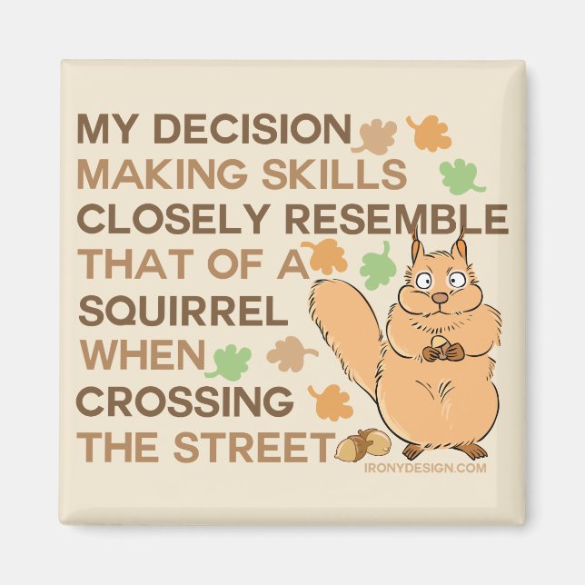 Decision Making Skills Squirrel Humor Beige Magnet (Front)