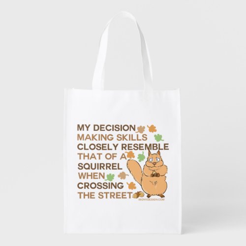 Decision Making Skills Squirrel Humor Grocery Bag