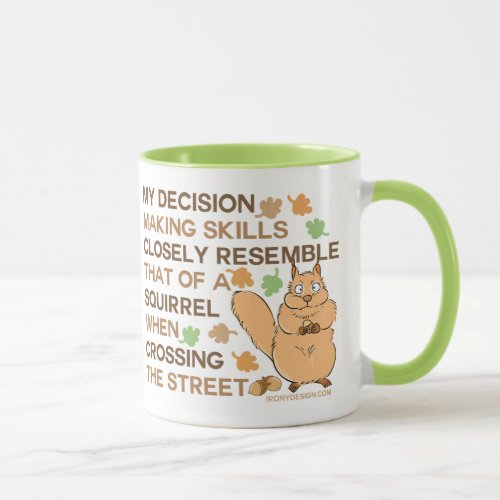 Decision Making Skills Squirrel Humor Mug
